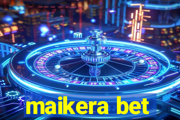 maikera bet